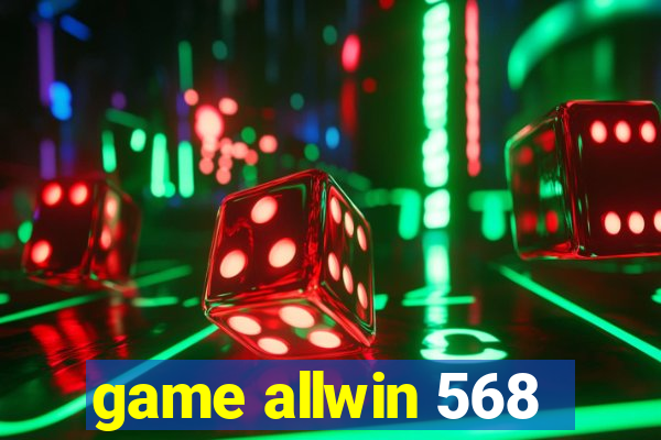 game allwin 568